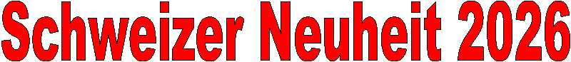 Schweizer Neuheit 2026