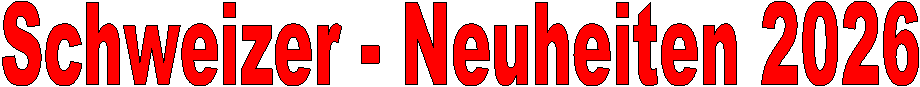 Schweizer - Neuheiten 2026